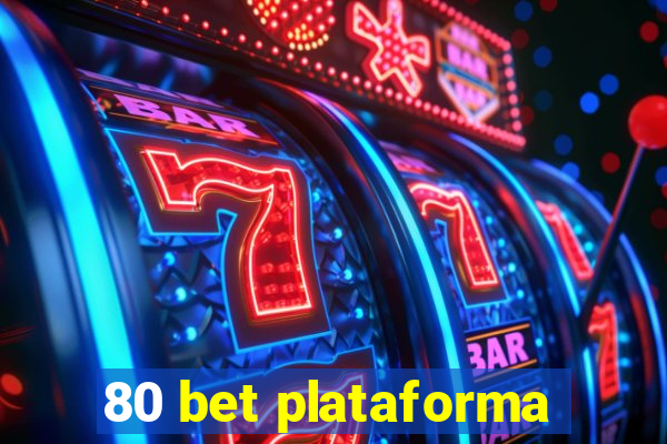 80 bet plataforma